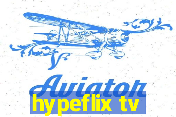 hypeflix tv